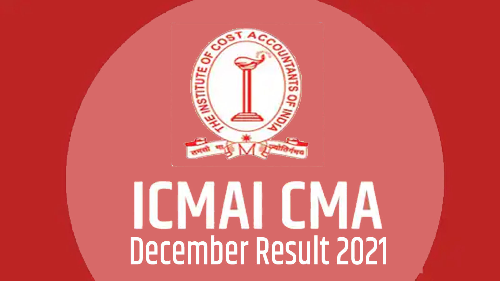 Icmai Has Declared Cma December Result 2021 ICMAI CMA December Result